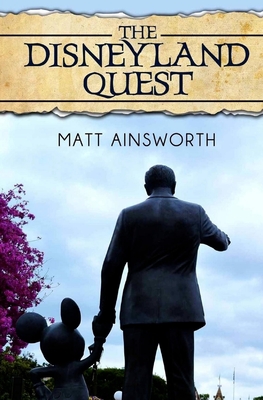 The Disneyland Quest - Matt Ainsworth