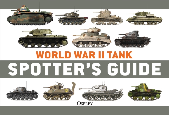 World War II Tank Spotter's Guide - Chris Mcnab