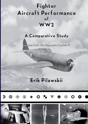 Fighter Aircraft Performance of WW2 - Erik Pilawskii