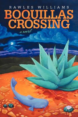 Boquillas Crossing - Rawles Williams