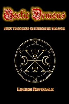 Goetic Demons: New Theories on Demonic Magick - Corvis Nocturnum