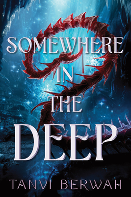 Somewhere in the Deep - Tanvi Berwah