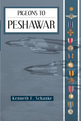 Coperta cărții 'Pigeons to Peshawar - Kenneth F. Schanke'