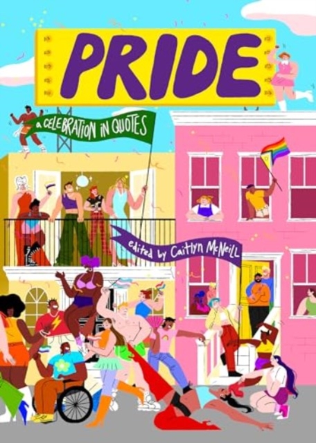 Pride: A Celebration in Quotes - Caitlyn Mcneill