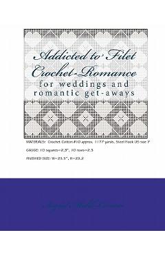 Coperta cărții 'Addicted to Filet Crochet-Romance - Ingrid Malik-connor'