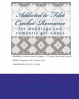 Coperta cărții 'Addicted to Filet Crochet-Romance - Ingrid Malik-connor'