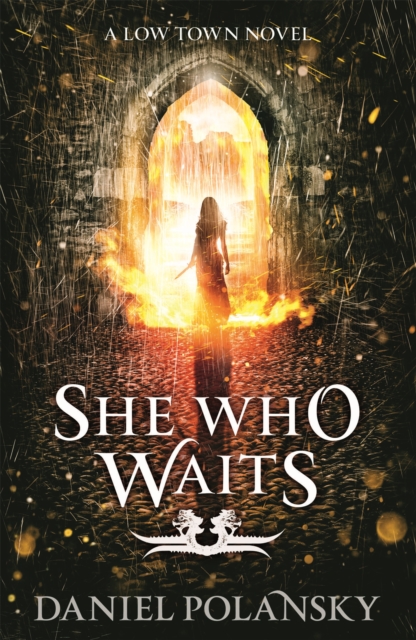 She Who Waits: Low Town 3 - Daniel Polansky
