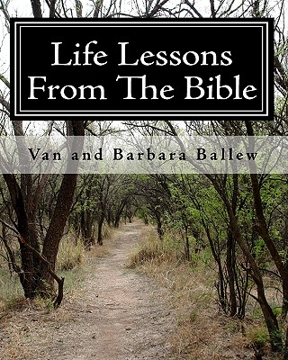 Coperta cărții 'Life Lessons From The Bible: A Bible Study Workbook For Groups 0R Individuals - Van Ballew'