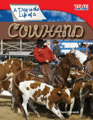 A Day in the Life of a Cowhand - Diana Herweck