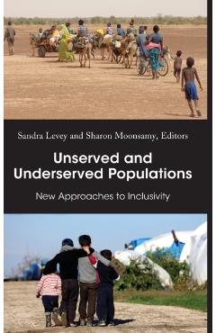 Poza produsului Unserved and Underserved Populations: New Approaches to Inclusivity - Sandra Levey