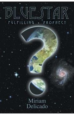 Coperta cărții 'Blue Star: Fulfilling Prophecy - Miriam Delicado'
