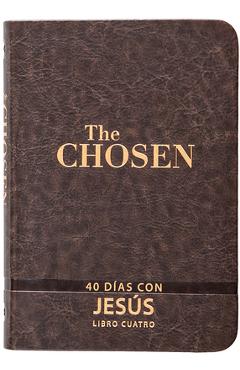 Coperta cărții 'The Chosen - Libro Cuatro: 40 Días Con Jesús - Amanda Jenkins'