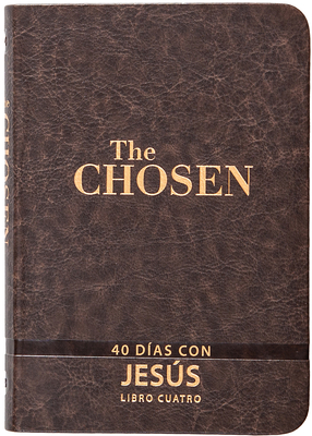 Coperta cărții 'The Chosen - Libro Cuatro: 40 Días Con Jesús - Amanda Jenkins'