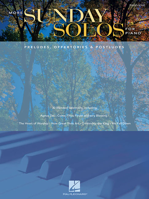 More Sunday Solos for Piano: Preludes, Offertories & Postludes - Hal Leonard Corp