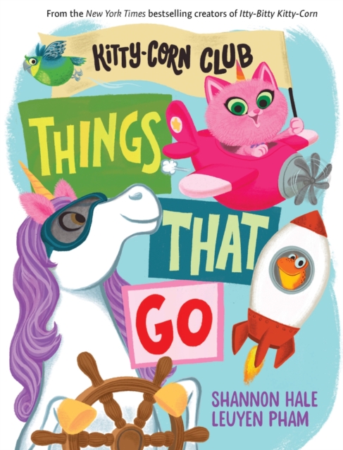 Things That Go (a Kitty-Corn Club Book): A Board Book - Shannon Hale