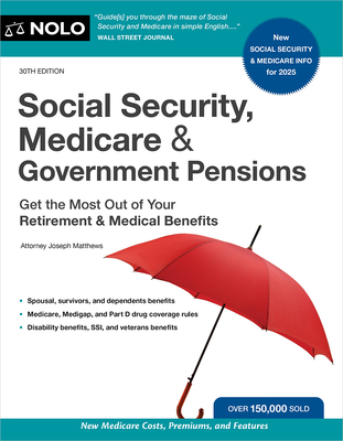Social Security, Medicare & Government Pensions: Get the Most Out of Your Retirement and Medical Benefits - Joseph Matthews