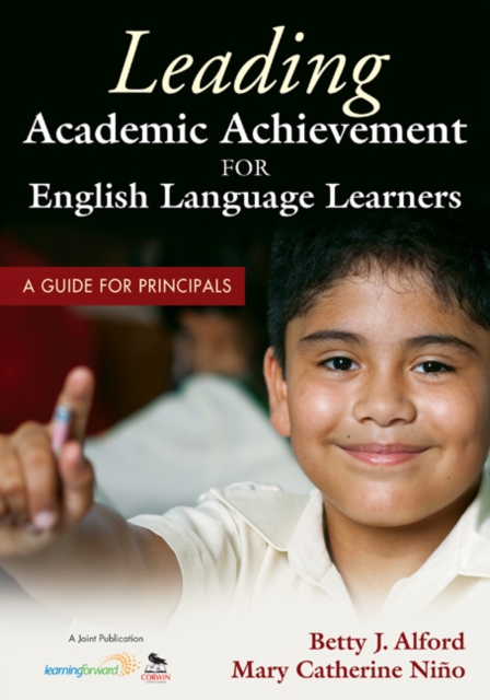 Leading Academic Achievement for English Language Learners: A Guide for Principals - Betty J. Alford