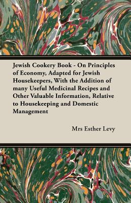 Coperta cărții 'Jewish Cookery Book - On Principles of Economy, Adapted for Jewish Housekeepers, With the Addition of many Useful'