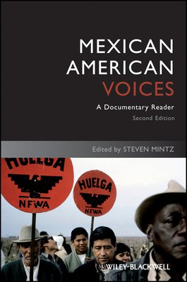 Mexican American Voices: A Documentary Reader - Steven Mintz