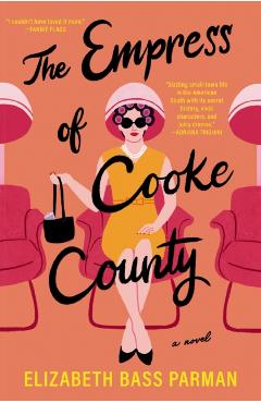 The Empress of Cooke County - Elizabeth Bass Parman