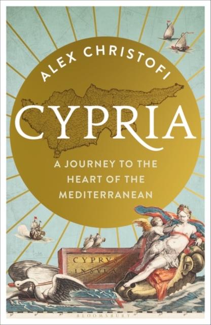 Cypria: A Journey to the Heart of the Mediterranean - Alex Christofi