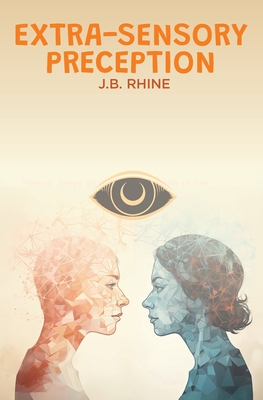 Extra-Sensory Perception - J. B. Rhine