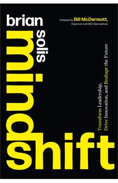 Mindshift: Ignite Change, Inspire Action, and Innovate for a Better Tomorrow - Brian Solis