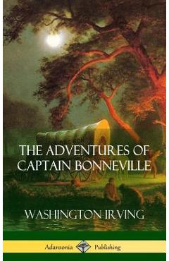 Coperta cărții 'The Adventures of Captain Bonneville (Hardcover) - Washington Irving'