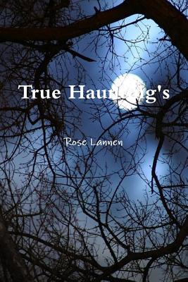 True Haunting's - Rose Lannen