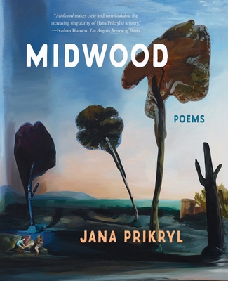 Midwood: Poems - Jana Prikryl