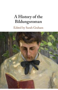 Coperta cărții 'A History of the Bildungsroman - Sarah Graham'