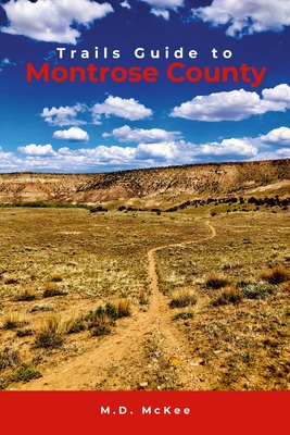 Trails Guide to Montrose County - Mckee