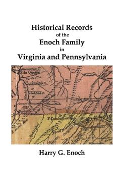 Coperta cărții 'Historical Records of the Enoch Family in Virginia and Pennsylvania - Harry G. Enoch'