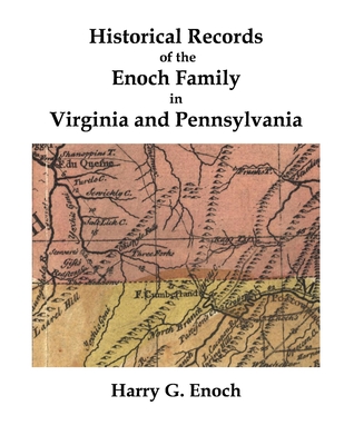 Coperta cărții 'Historical Records of the Enoch Family in Virginia and Pennsylvania - Harry G. Enoch'