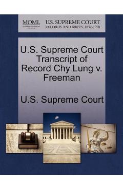 Coperta cărții 'U.S. Supreme Court Transcript of Record Chy Lung V. Freeman - U. S. Supreme Court'