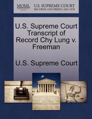 Coperta cărții 'U.S. Supreme Court Transcript of Record Chy Lung V. Freeman - U. S. Supreme Court'