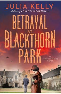 Betrayal at Blackthorn Park: A Mystery - Julia Kelly