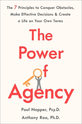 Coperta cărții 'The Power of Agency: The 7 Principles to Conquer Obstacles, Make Effective Decisions, and Create a Life on Your Own'