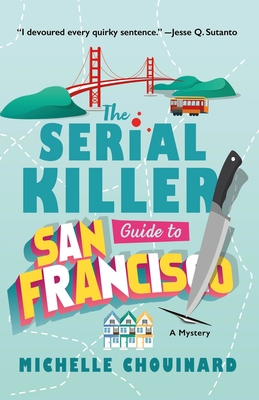 The Serial Killer Guide to San Francisco - Michelle Chouinard