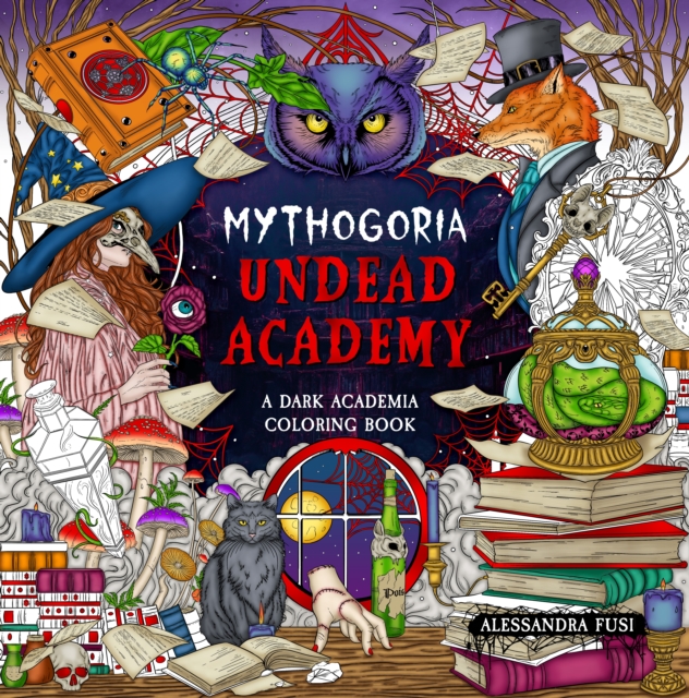 Mythogoria: Undead Academy: A Dark Academia Coloring Book - Alessandra Fusi