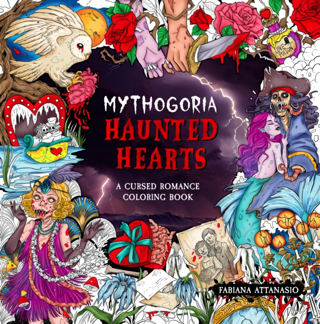 Mythogoria: Haunted Hearts: A Cursed Romance Coloring Book - Fabiana Attanasio