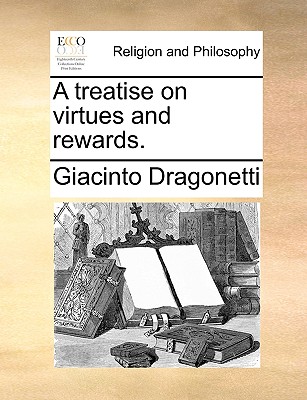 A Treatise on Virtues and Rewards. - Giacinto Dragonetti