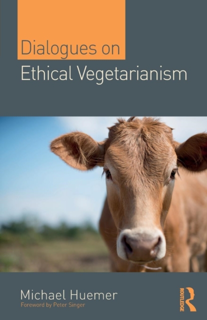 Dialogues on Ethical Vegetarianism - Michael Huemer