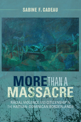 More than a Massacre - Sabine F. Cadeau
