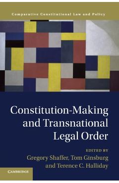 Coperta cărții 'Constitution-Making and Transnational Legal Order - Gregory Shaffer'