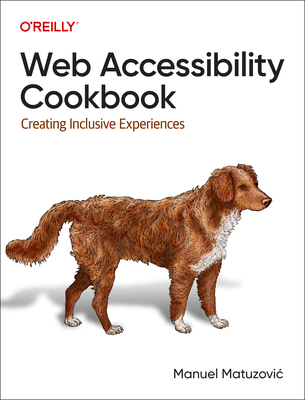 Web Accessibility Cookbook: Creating Inclusive Experiences - Manuel Matuzovic