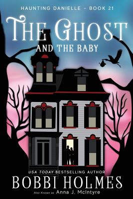 The Ghost and the Baby - Anna J. Mcintyre