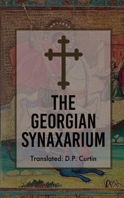 The Georgian Synaxarium - D. P. Curtin