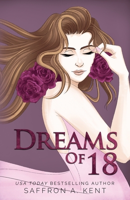 Dreams of 18 Special Edition Paperback - Saffron A. Kent