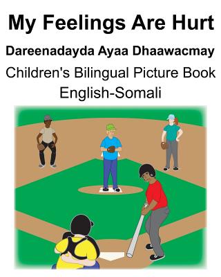 English-Somali My Feelings Are Hurt/Dareenadayda Ayaa Dhaawacmay Children's Bilingual Picture Book - Suzanne Carlson